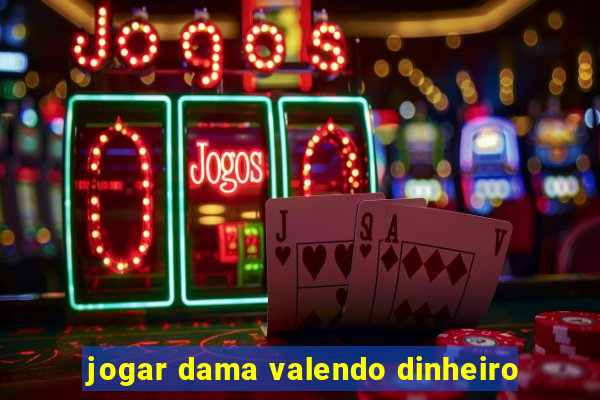 jogar dama valendo dinheiro