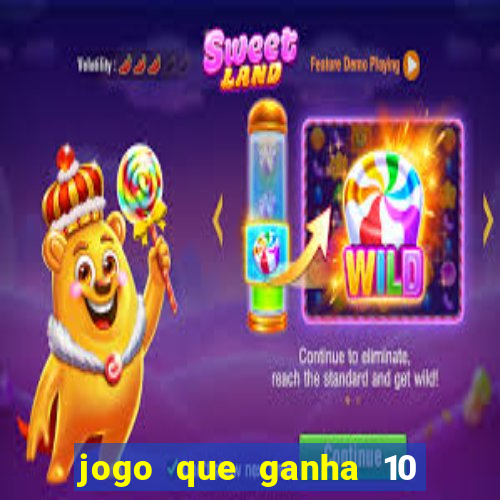 jogo que ganha 10 reais ao se cadastrar