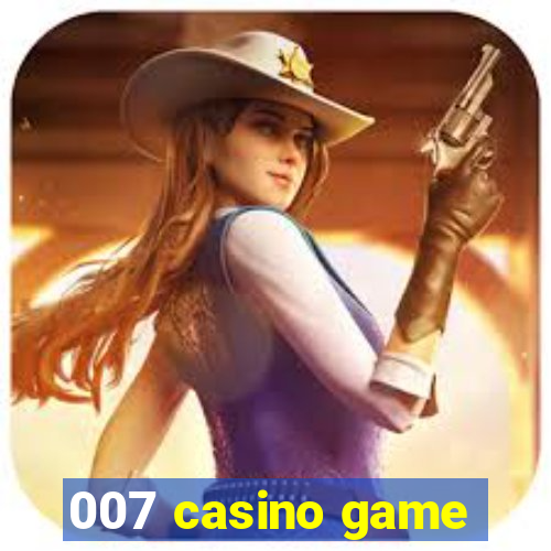 007 casino game