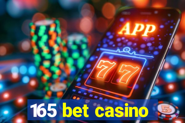 165 bet casino