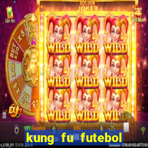 kung fu futebol clube assistir