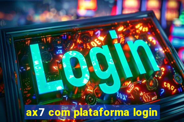 ax7 com plataforma login