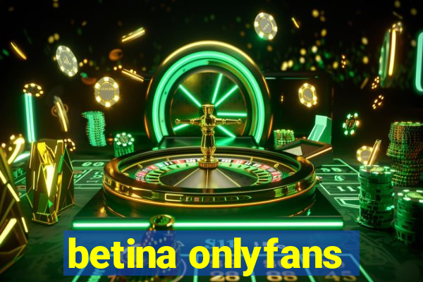 betina onlyfans