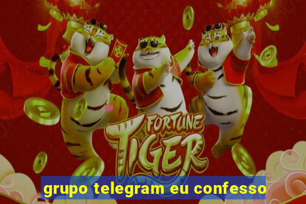 grupo telegram eu confesso