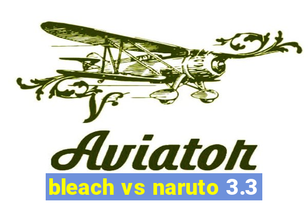 bleach vs naruto 3.3