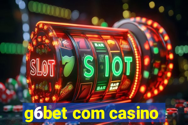 g6bet com casino