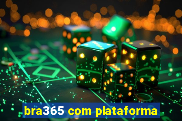 bra365 com plataforma