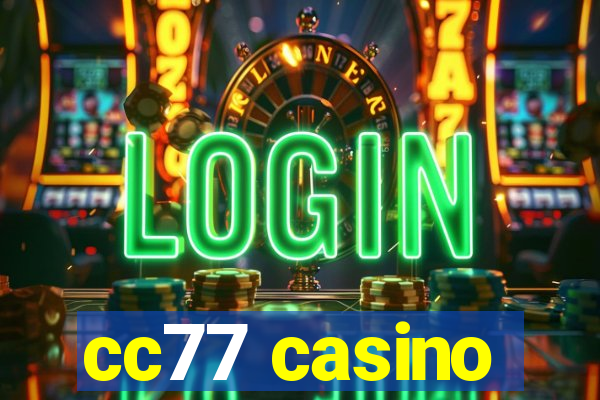 cc77 casino