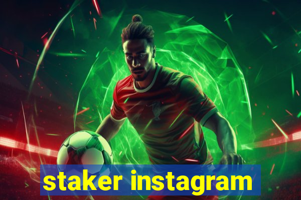 staker instagram