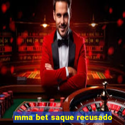 mma bet saque recusado