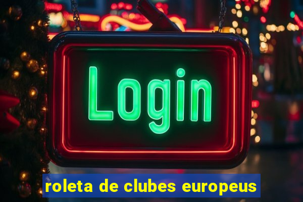 roleta de clubes europeus