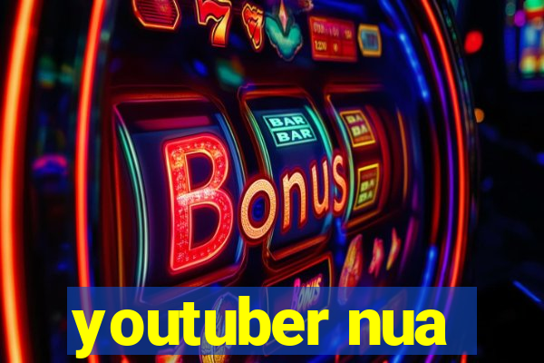 youtuber nua