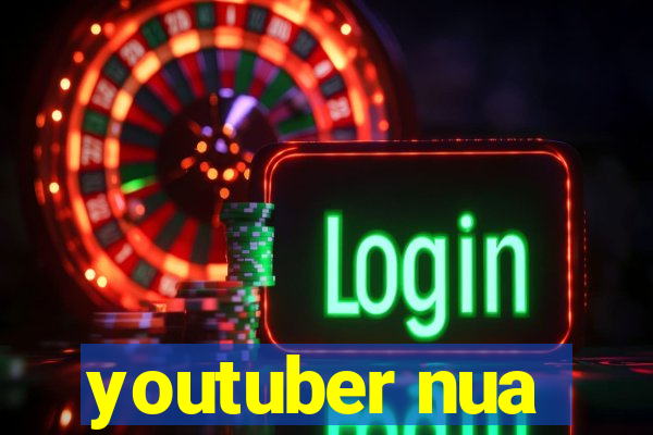 youtuber nua