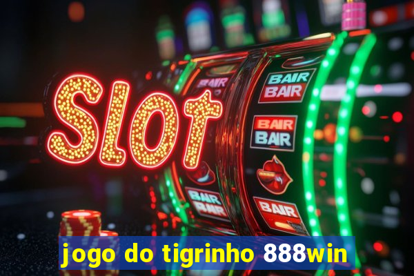 jogo do tigrinho 888win