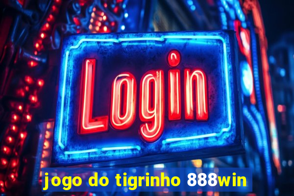 jogo do tigrinho 888win