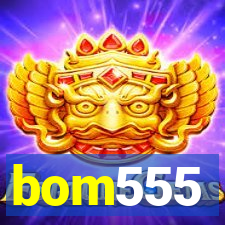 bom555