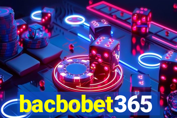 bacbobet365