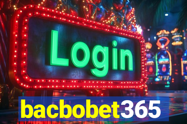 bacbobet365