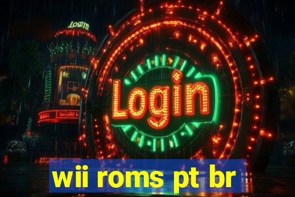 wii roms pt br