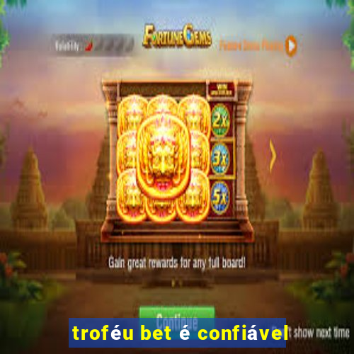 troféu bet é confiável