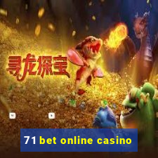 71 bet online casino