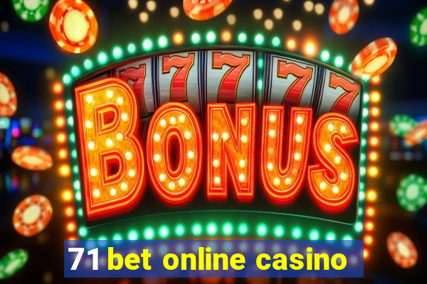 71 bet online casino