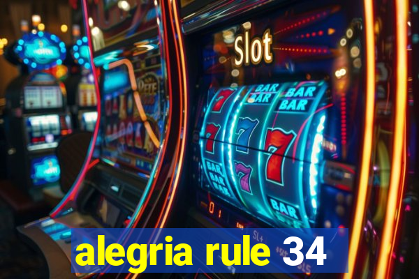 alegria rule 34