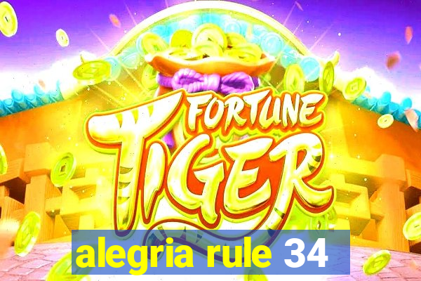 alegria rule 34