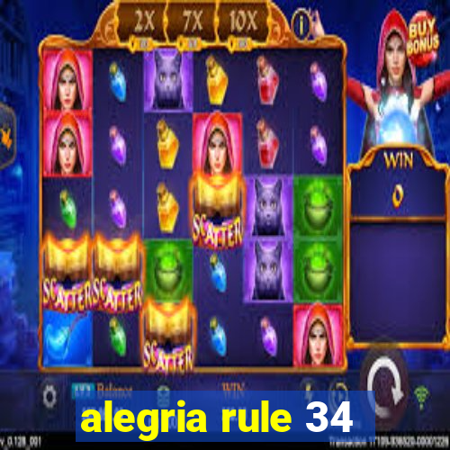 alegria rule 34