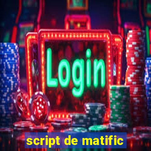 script de matific