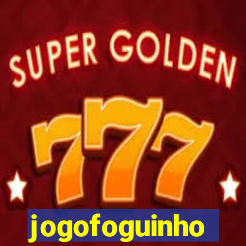 jogofoguinho