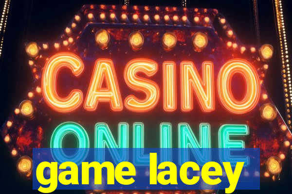 game lacey