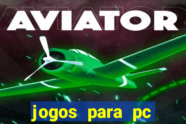 jogos para pc gratis windows 7