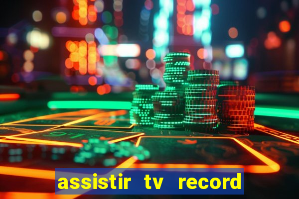 assistir tv record bahia ao vivo agora