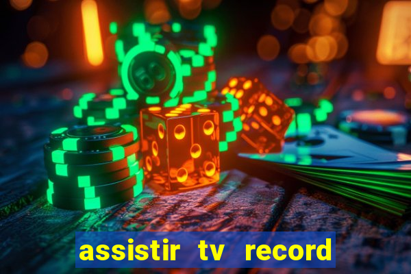 assistir tv record bahia ao vivo agora