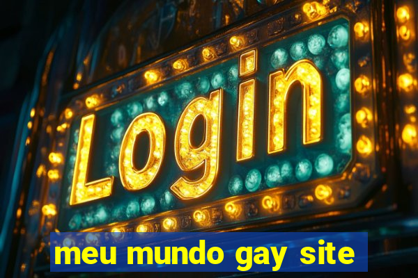 meu mundo gay site