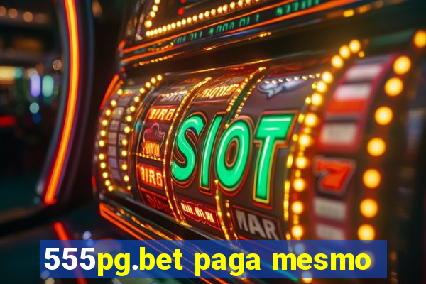 555pg.bet paga mesmo