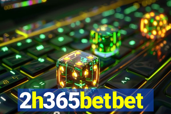 2h365betbet