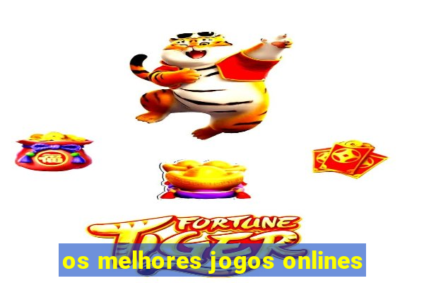 os melhores jogos onlines