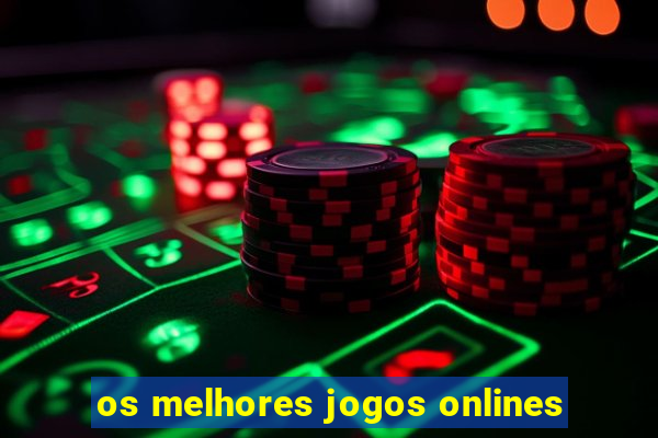 os melhores jogos onlines