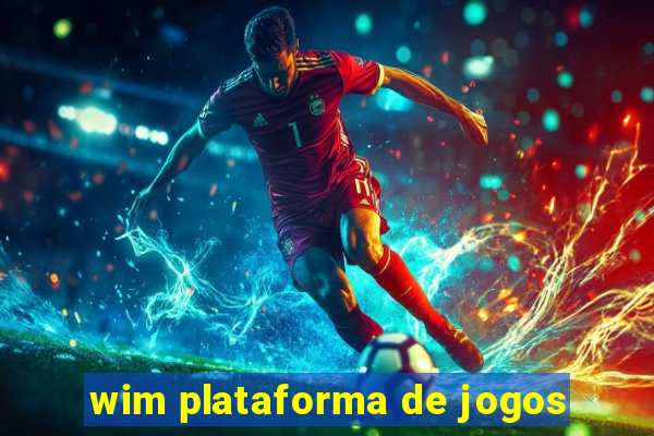 wim plataforma de jogos