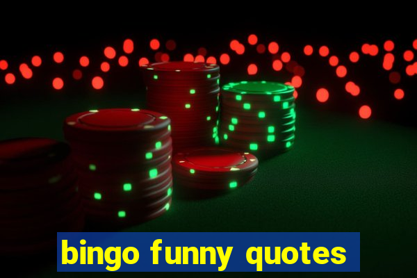 bingo funny quotes