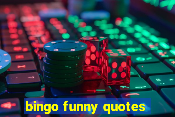 bingo funny quotes