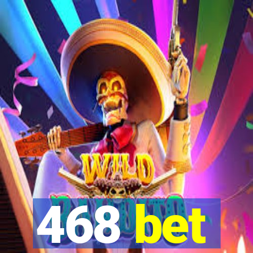 468 bet