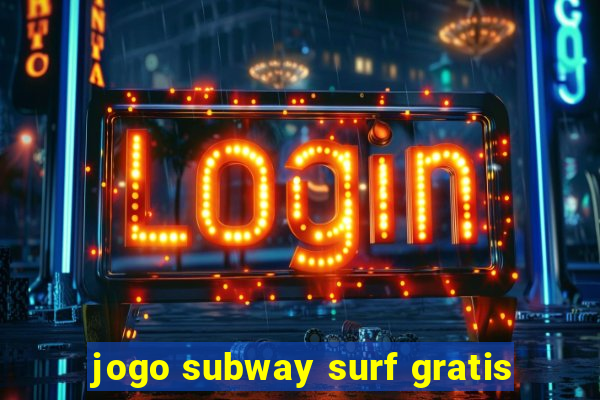 jogo subway surf gratis