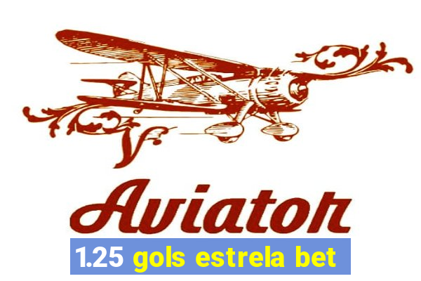 1.25 gols estrela bet