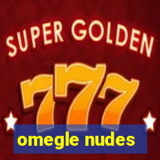 omegle nudes