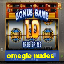 omegle nudes