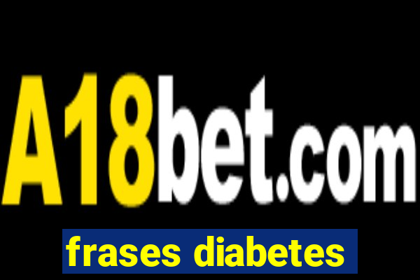 frases diabetes