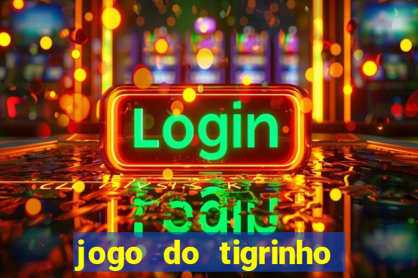 jogo do tigrinho depósito mínimo r$ 1